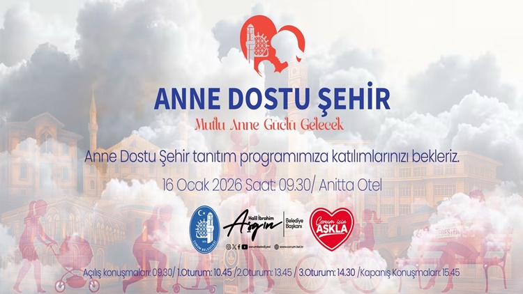 Çorum’da “Anne Dostu Şehir” Vizyonu Hayata Geçiyor