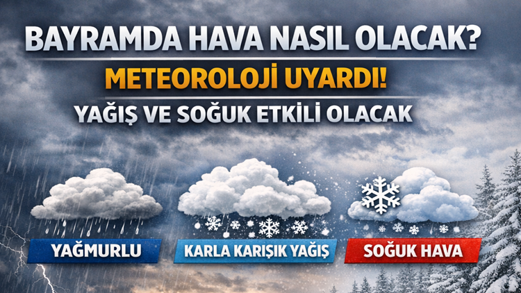 Bayramda Hava Nasıl Olacak?